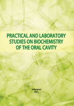 Practical and laboratory studies on biochemistry of the oral cavity