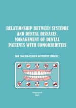 Relationship between systemic and dental diseases. Management of  dental patients with comorbidities
