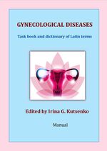 Gynecological diseases. Task book and dictionary of Latin terms