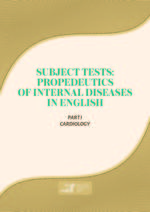 Subject tests: Propedeutics of Internal Diseases in English. Part I. Cardiology