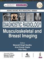 AIIMS-MAMC-PGI IMAGING SERIES Diagnostic Radiology: Musculoskeletal and Breast Imaging