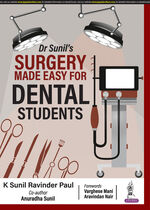 Dr Sunils Surgery Made Easy for Dental Students